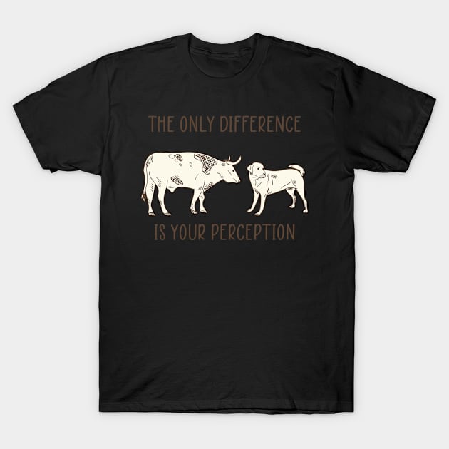 The Only Difference Is Your Perception T-Shirt by gdimido